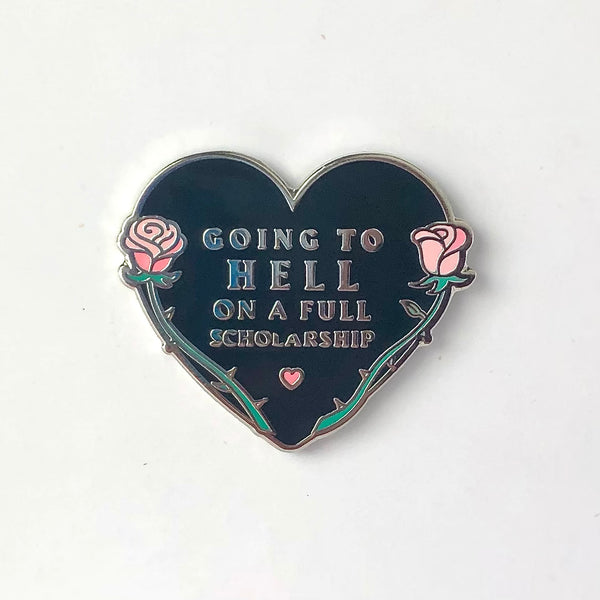 Going to Hell on a Full Scholarship Enamel Pin